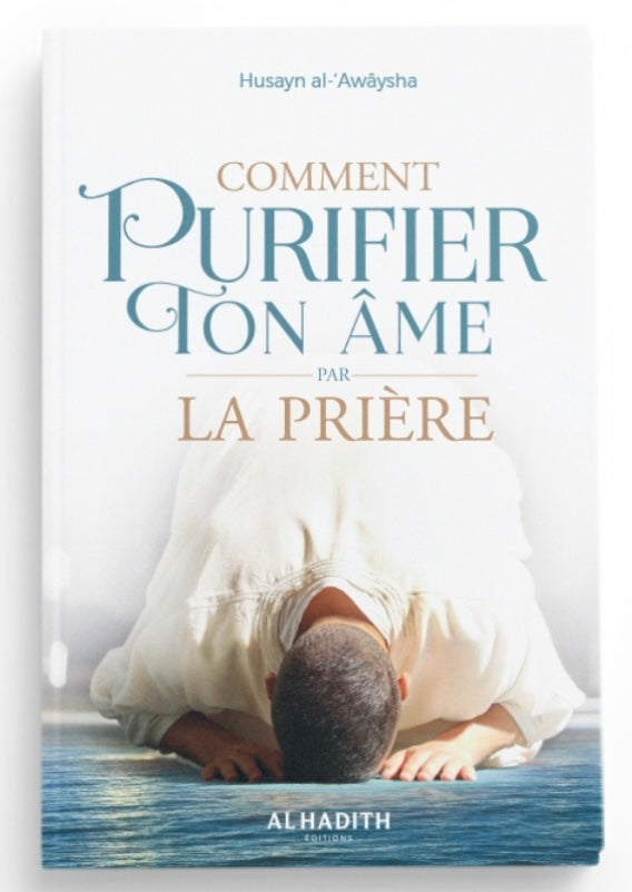 Comment purifier ton âme par la prière