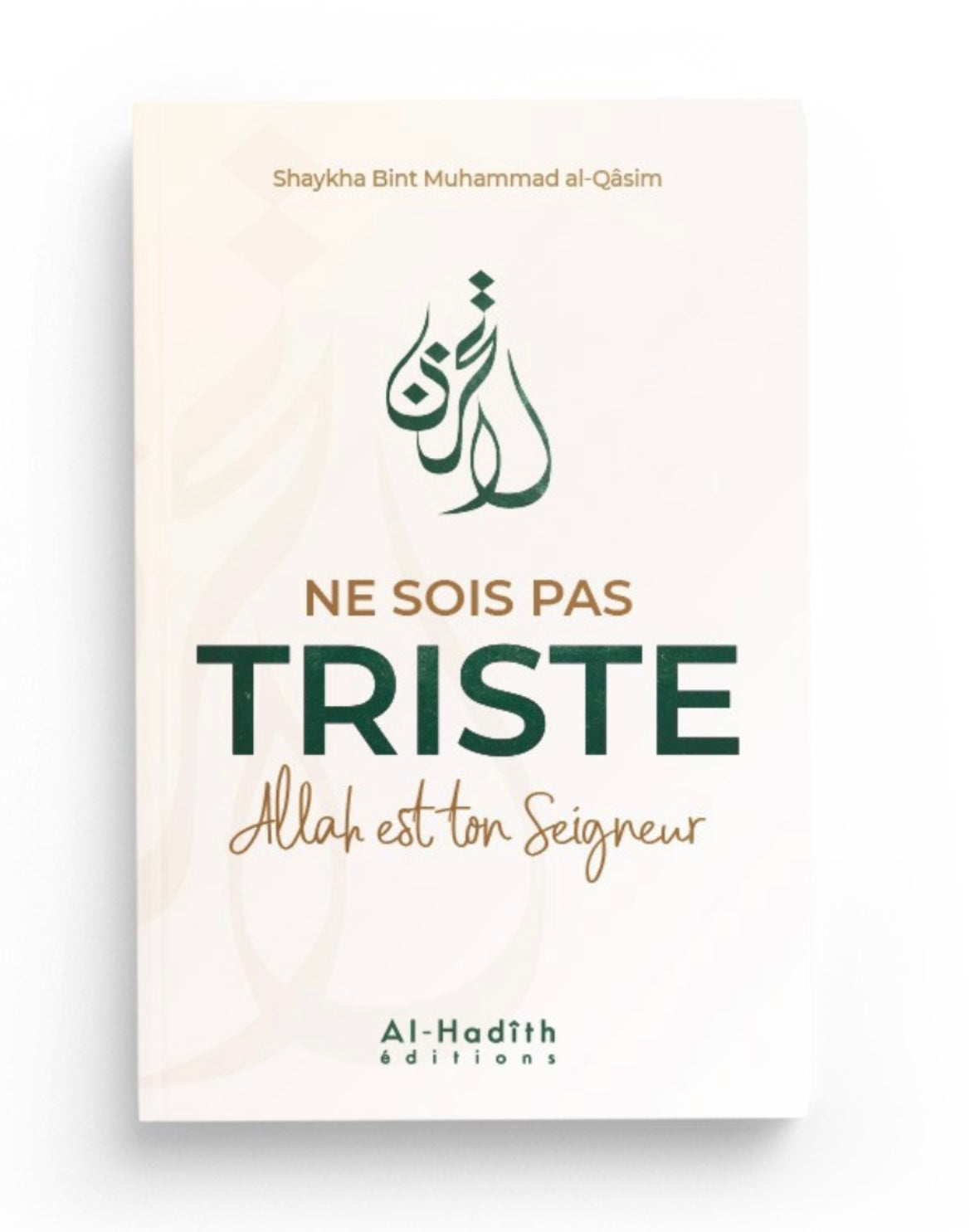 Ne sois pas triste, Allah est ton Seigneur