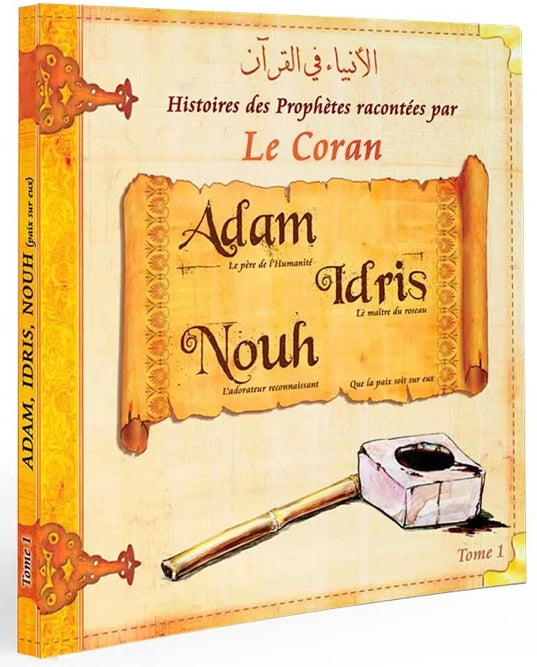 Histoires des Prophètes racontées par Le Coran (Tome 1)