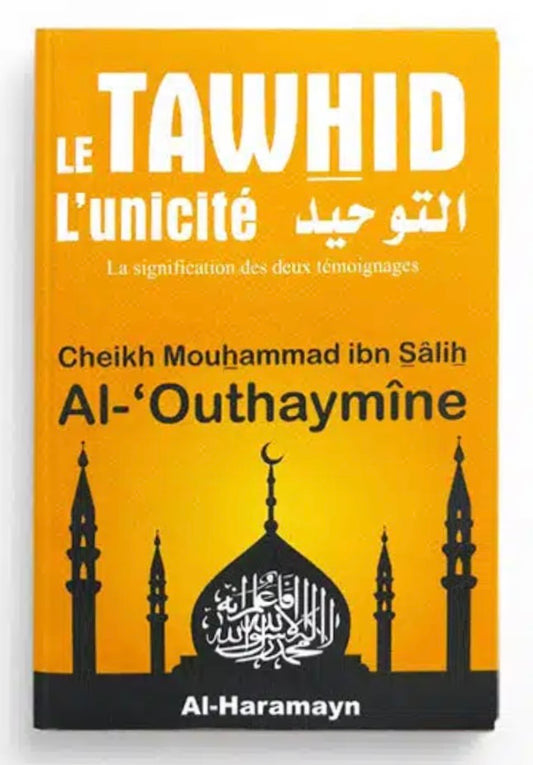 Le Tawhid L’Unicité
