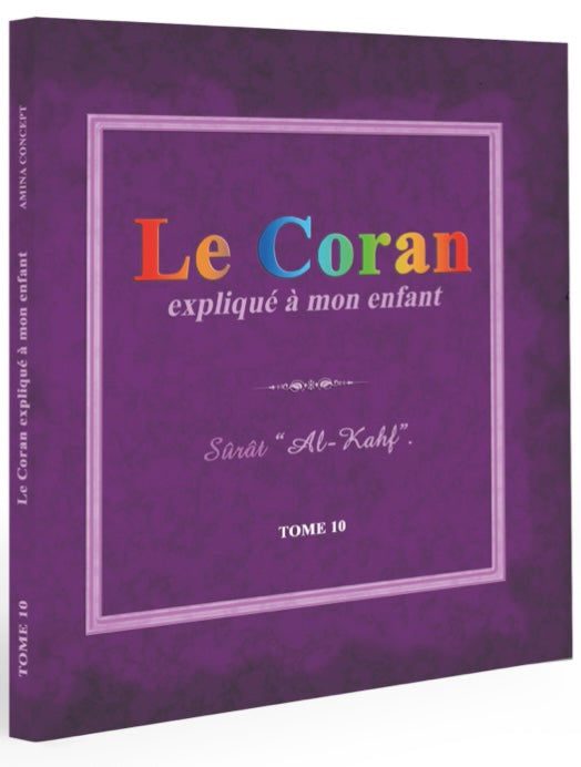 Le Coran expliqué à mon enfant (Tome 10)