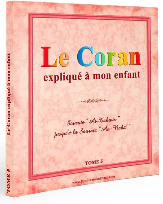 Le Coran expliqué à mon enfant (Tome 5)