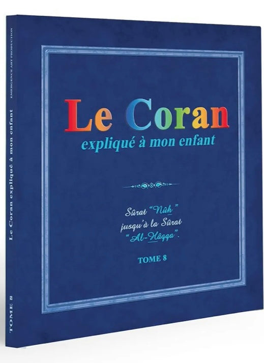 Le Coran expliqué à mon enfant (Tome 8)