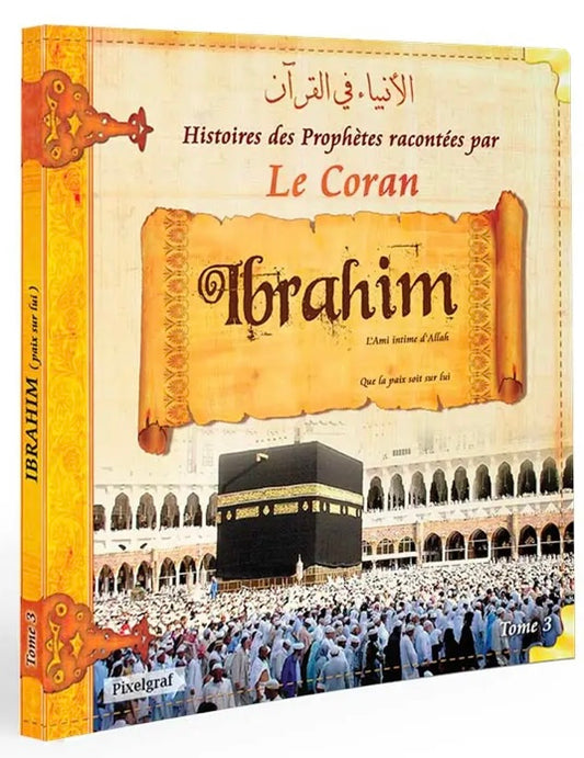 Histoires des Prophètes racontées par Le Coran (Tome 3)